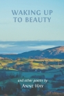 Waking Up to Beauty By Anne Hay Cover Image