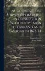 Account of the Survey Operations in Connection With the Mission to Yarkand and Kashgar in 1873-74 Cover Image