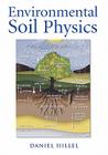 Environmental Soil Physics: Fundamentals, Applications, and Environmental Considerations Cover Image