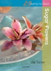 Sugar Flowers (Twenty to Make) Cover Image