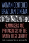 Woman-Centered Brazilian Cinema By Jack A. Draper (Editor), Cacilda M. Rêgo (Editor) Cover Image