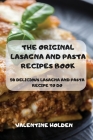 The Original Lasagna and Pasta Recipes Book By Valentine Holden Cover Image