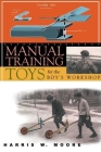 Manual Training Toys for the Boy's Workshop Cover Image