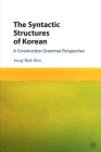 The Syntactic Structures of Korean: A Construction Grammar Perspective Cover Image