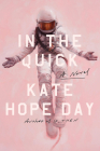 In the Quick: A Novel By Kate Hope Day Cover Image