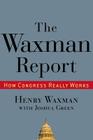 The Waxman Report: How Congress Really Works Cover Image