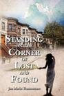Standing on the Corner of Lost and Found By Jan Marin Tramontano Cover Image
