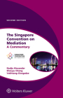 The Singapore Convention on Mediation: A Commentary By Nadja Alexander, Shouyu Chong, Vakhtang Giorgadze Cover Image