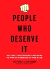 People Who Deserve It: Socially Responsible Reasons to Punch Someone in the Face Cover Image