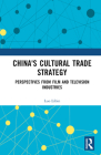 China's Cultural Trade Strategy: Perspectives from Film and Television Industries Cover Image