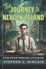 The Journey to NexGen Island: A Fable of Growth, Collaboration, and Leadership Cover Image