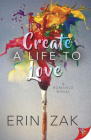 Create a Life to Love By Erin Zak Cover Image