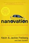 Nanovation: How a Little Car Can Teach the World to Think Big and Act Bold By Kevin Freiberg, Jackie Freiberg, Dain Dunston Cover Image