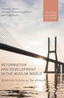 Reformation and Development in the Muslim World: Islamicity Indices as Benchmark (Political Economy of Islam) By Hossein Askari, Hossein Mohammadkhan, Liza Mydin Cover Image