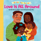 Love Is All Around: A Brown Baby Parade Book By Nikki Shannon Smith, Ronique Ellis (Illustrator) Cover Image