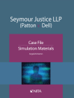 Seymour Justice LLP (Patton v. Dell): Case File, Simulation Materials By Angela Burton Cover Image