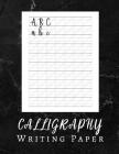 Calligraphy Writing Paper: Calligraphy and Lettering Book - sheet pad Cover Image
