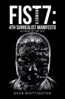 Fist Number 7: 4Th Surrealist Manifesto: Alchemy of the Self By Dean Whittington Cover Image