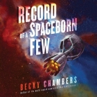 Record of a Spaceborn Few By Rachel Dulude (Read by), Becky Chambers Cover Image