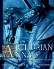 The Arthurian Annals: The Tradition in English from 1250 to 2000 By Daniel P. Nastali, Phillip C. Boardman Cover Image