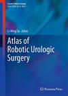 Atlas of Robotic Urologic Surgery (Current Clinical Urology) Cover Image