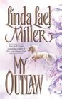 My Outlaw By Linda Lael Miller Cover Image
