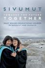 Sivumut - Towards the Future Together By Fiona Walton (Editor), Darlene O'Leary (Editor) Cover Image