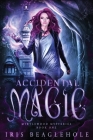 Accidental Magic: Myrtlewood Mysteries book 1 By Iris Beaglehole Cover Image