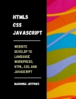 HTML5 / CSS / Javascript: Website Develop To Language WordPress, HTML, CSS, And JavaScript Cover Image