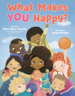 What Makes YOU Happy? By Nedra Glover Tawwab, Candice Bradley (Illustrator) Cover Image