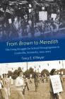 From Brown to Meredith: The Long Struggle for School Desegregation in Louisville, Kentucky, 1954-2007 By Tracy E. K'Meyer Cover Image