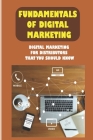 Fundamentals Of Digital Marketing: Digital Marketing For Distributors That You Should Know: Digital Marketing Strategies & How To Launch Yours Cover Image