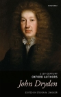 John Dryden: Selected Writings (21st-Century Oxford Authors) By Steven N. Zwicker (Editor) Cover Image