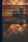 The Ohio Gazetteer, and Traveler's Guide: Containing a Description of the Several Towns, Townships and Counties, With Their Water Courses, Roads, Impr By Warren Jenkins Cover Image