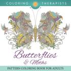 Butterflies & Moths Pattern Coloring Book For Adults By Coloring Therapist Cover Image