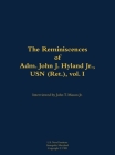 The Reminiscences of Adm. John J. Hyland Jr., USN (Ret.), Vol. I: 1912-1999 By John J. Hyland (As Told by), John T. Mason (With) Cover Image