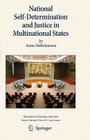 National Self-Determination and Justice in Multinational States (Studies in Global Justice #5) By Anna Moltchanova Cover Image