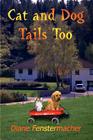 Cat and Dog Tails Too By Diane Fenstermacher Cover Image