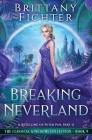 Breaking Neverland: A Retelling of Peter Pan, Part II Cover Image