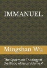 Immanuel: The Systematic Theology of the Blood of Jesus Volume V Cover Image