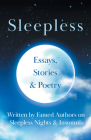 Sleepless: Essays, Stories & Poetry Written by Famed Authors on Sleepless Nights & Insomnia By Various Cover Image