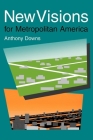 New Visions for Metropolitan America By Anthony Downs Cover Image
