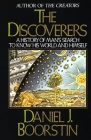 The Discoverers: A History of Man's Search to Know His World and Himself (Knowledge Series #2) By Daniel J. Boorstin Cover Image