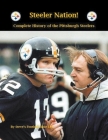 Steeler Nation! Complete History of the Pittsburgh Steelers Cover Image
