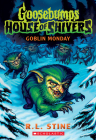 Goblin Monday (Goosebumps House of Shivers #2) By R. L. Stine Cover Image