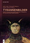 Tyrannenbilder By Julia Gold (Editor), Christoph Schanze (Editor), Stefan Tebruck (Editor) Cover Image