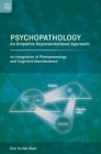 Psychopathology: An Empathic Representational Approach; An Integration of Phenomenology and Cognitive Neuroscience By Eric Yu Hai Chen Cover Image