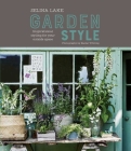 Selina Lake: Garden Style: Inspirational Styling for your Outside Space By Selina Lake Cover Image