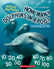 How Many Dolphins In a Pod? (Nature Numbers): Counting By 10's By Ruth Musgrave Cover Image