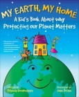My Earth, My Home: A Kid's Book About Why Protecting Our Planet Matters By Yolanda Kondonassis, Joan Brush (Illustrator) Cover Image
